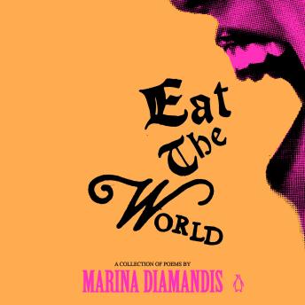 Eat the World: A Collection of Poems