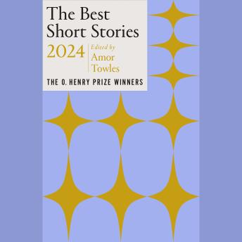 Download Best Short Stories 2024: The O. Henry Prize Winners by Amor Towles