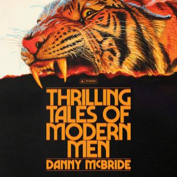 Thrilling Tales of Modern Men: Stories