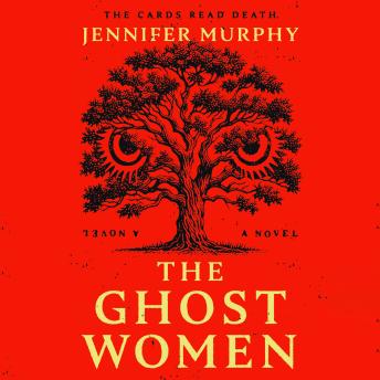 The Ghost Women: A Novel