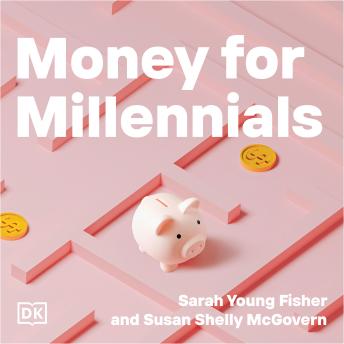 Money for Millennials: Manage and Build Your Financial Security