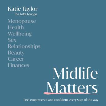 Midlife Matters: Feel Empowered and Confident Every Step of the Way