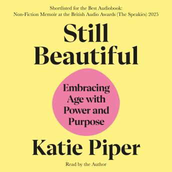 Still Beautiful: On Age, Beauty and Owning Your Space