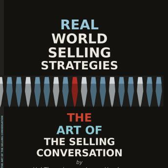 Real World Selling Strategies The Art Of The Selling Conversation