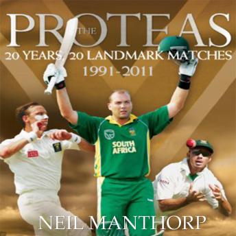 Download Proteas: 20 Years, 20 Landmark Matches by Neil Manthorp