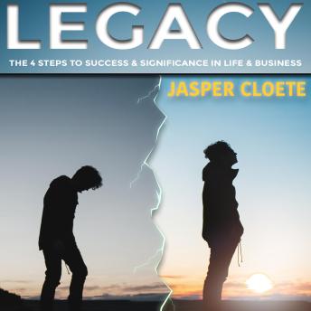 Download Legacy: 4 Steps to Success and Significance in Life and Business by Jasper Cloete
