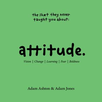 ATTITUDE: Vision, Change, Learning, Fear & Boldness