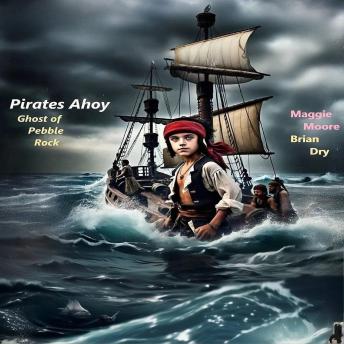 Pirates Ahoy (Ghost of Pebble Rock)
