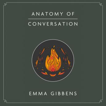 Anatomy of ConversationAnatomy of Conversation : Emma Gibbens episode artwork