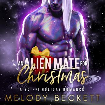 An Alien Mate For Christmas: A Sci-Fi Holiday Romance