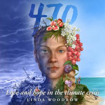 Download 470: Love and hope in the climate crisis by Linda Woodrow