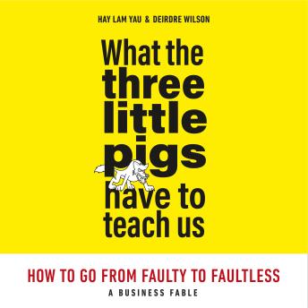 What the Three Little Pigs Have to Teach Us: How to Go from Faulty to Faultless