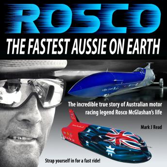 Download ROSCO The Fastest Aussie on Earth: The amazing true life story of Rosco McGlashan by Mark J Read