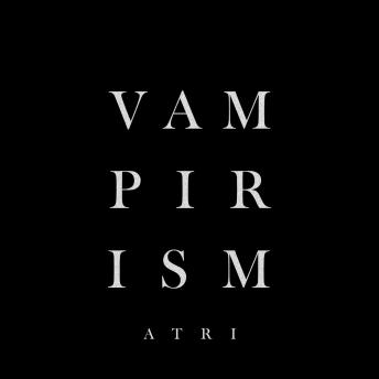 Vampirism: On the Darkness that Envelops Darkness