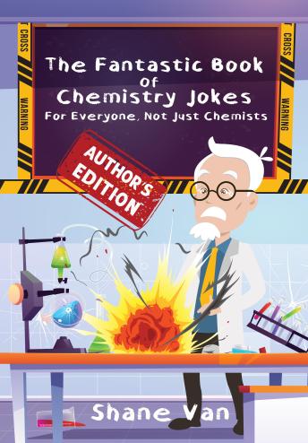 The Fantastic Book of Chemistry Jokes:: For Everyone not Just Chemists