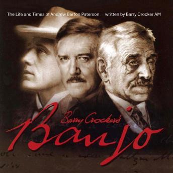 Barry Crocker's Banjo: The Life and Times of Andrew Barton Paterson