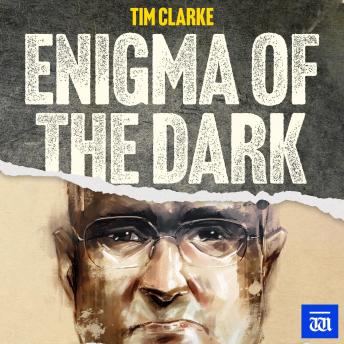 Enigma of the Dark, Audio book by Tim Clarke
