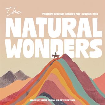 The Natural Wonders: Positive Bedtime Stories For Curious Kids