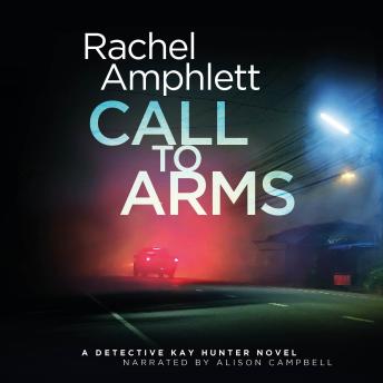 Call to Arms: A Detective Kay Hunter crime thriller, Rachel Amphlett
