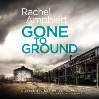 Gone to Ground, Audio book by Rachel Amphlett