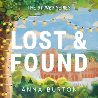 Lost & Found: Second Chance Small Town Romance at St.Ives Cornwall