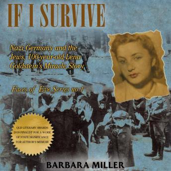 If I Survive: Nazi Germany and the Jews, 100-year-old Lena Goldstein's Miracle Story