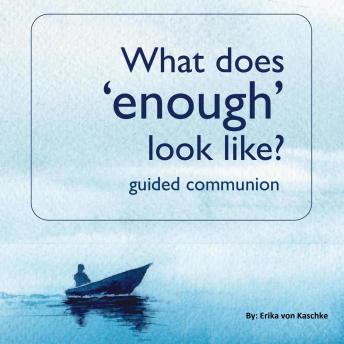 Audiobook: What does 'enough' look like? by Erika Von Kaschke episode artwork