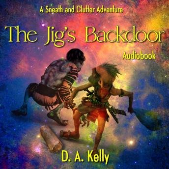 The Jig's Backdoor: A Sneath and Clutter Adventure