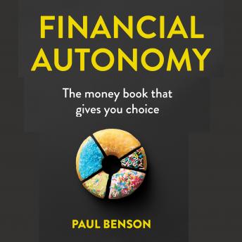 Financial Autonomy: The money book that gives you choice