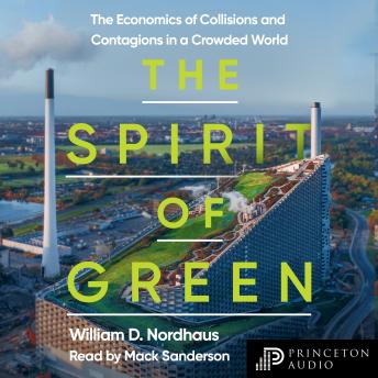 The Spirit of Green: The Economics of Collisions and Contagions in a Crowded World