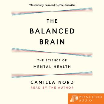 Download Balanced Brain: The Science of Mental Health by Camilla Nord