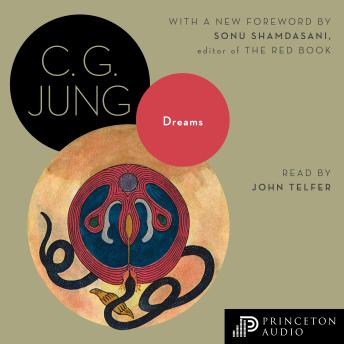 Dreams: (From Volumes 4, 8, 12, and 16 of the Collected Works of C. G. Jung)