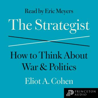 The Strategist: How to Think About War and Politics