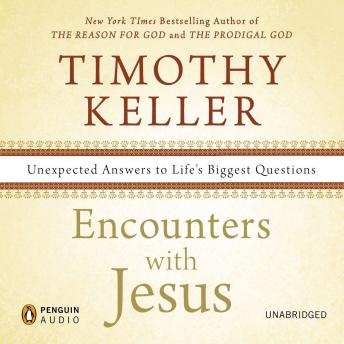 Encounters with Jesus: Unexpected Answers to Life's Biggest Questions sample.