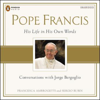 Download Best Audiobooks Religious and Inspirational Pope Francis: Conversations with Jorge Bergoglio: His Life in His Own Words by Francesca Ambrogetti Free Audiobooks for iPhone Religious and Inspirational free audiobooks and podcast