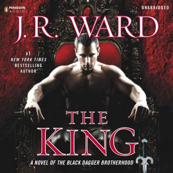 King: A Novel of the Black Dagger Brotherhood, Audio book by J.R. Ward