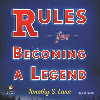 Rules for Becoming a Legend: A Novel