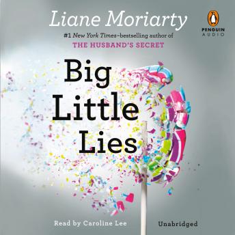 Big Little Lies, Audio book by Liane Moriarty