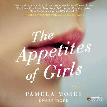 Appetites of Girls, Audio book by Pamela Moses