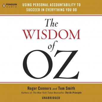 Download Wisdom of Oz: Using Personal Accountability to Succeed in Everything You Do by Roger Connors, Tom Smith