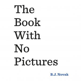 Listen The Book with No Pictures By B. J. Novak Audiobook audiobook