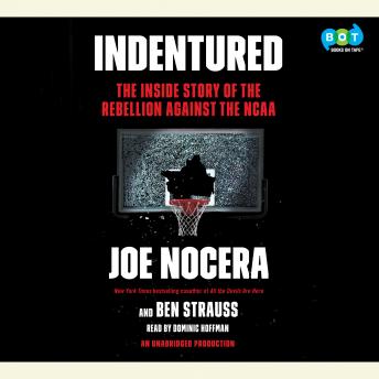 Indentured: The Inside Story of the Rebellion Against the NCAA
