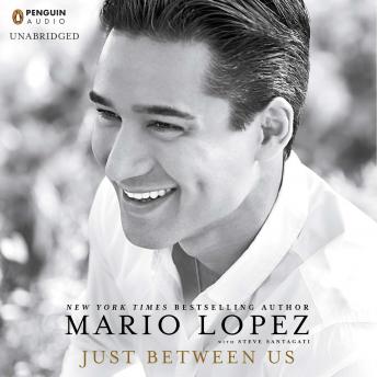 Just Between Us, Audio book by Mario Lopez, Steve Santagati