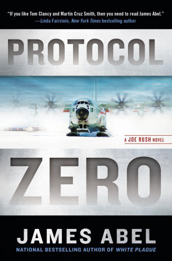 Protocol Zero: A Joe Rush Novel, James Abel