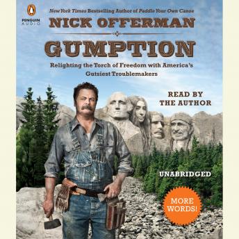 Gumption: Relighting the Torch of Freedom with America's Gutsiest Troublemakers, Nick Offerman