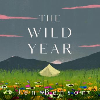 Download Wild Year: a story of homelessness, perseverance and hope by Jen Benson