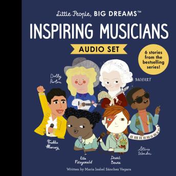 Little People, BIG DREAMS: Inspiring Musicians: 6 stories from the bestselling series!