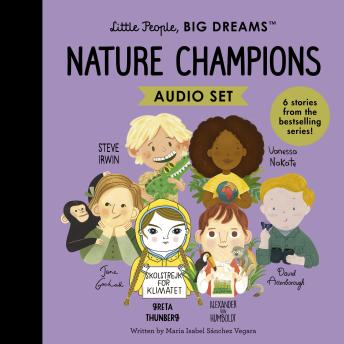 Little People, BIG DREAMS: Nature Champions: 6 stories from the bestselling series!