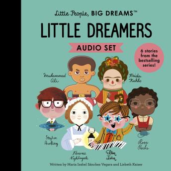 Little People, BIG DREAMS: Little Dreamers Collection: 6 stories from the bestselling series!