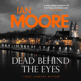 Dead Behind the Eyes: A slickly plotted murder mystery set in France's Loire